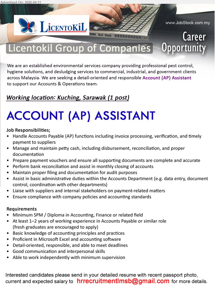 LICENTOKIL GROUP OF COMPANIES - ACCOUNT (AP) ASSISTANT  (Kuching), Minimum SPM / Diploma in Accounting, Finance or related field At least 1–2 years of working experience in Accounts Payable or similar role (fresh graduates are encouraged to apply), Basic knowledge of accounting principles and practices,...
Email resume.
