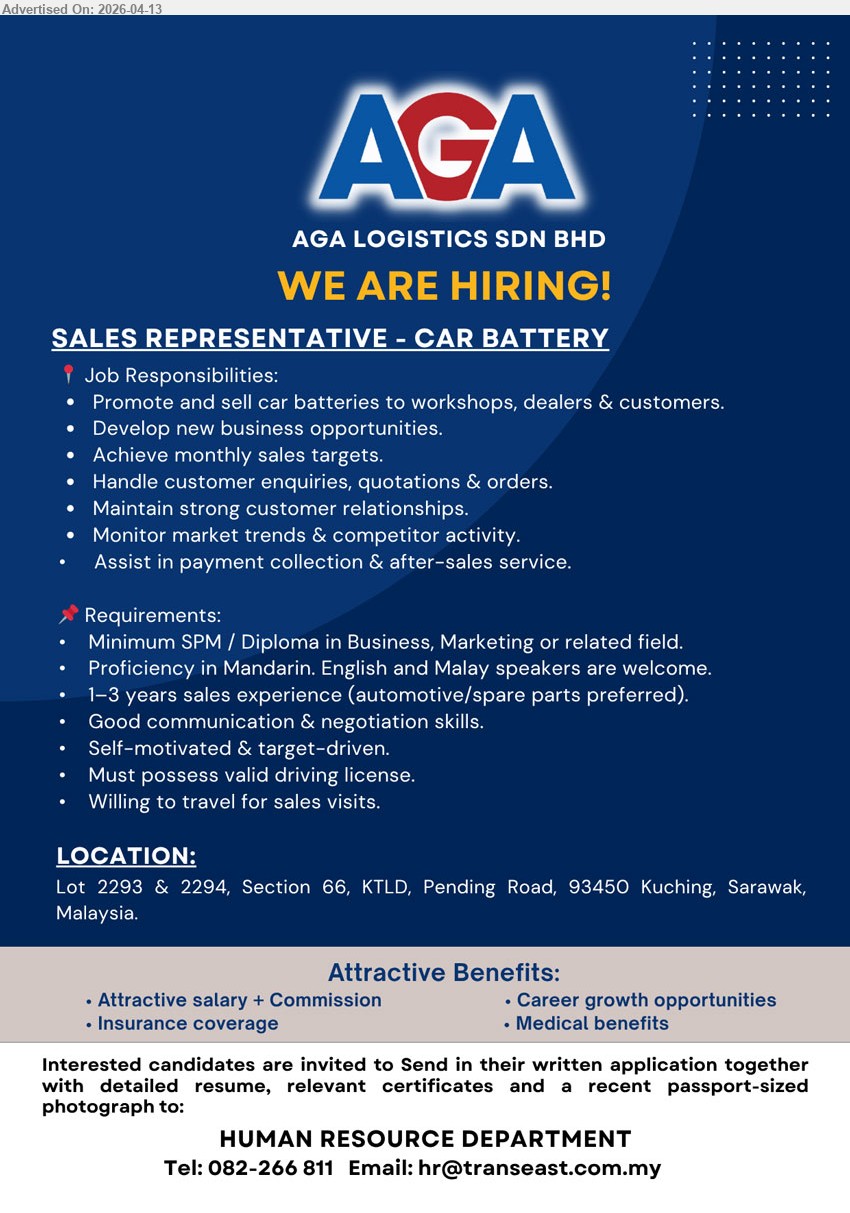 AGA SHIPPING AGENCIES SDN BHD - SALES REPRESENTATIVE - CAR BATTERY (Kuching, Sarawak), Minimum SPM/Diploma Business/Marketing; 1–3 years sales experience automotive spare parts, promote sell develop business achieve targets, customer relations, valid driving license travel
Call 082-266 811 / Email Resume