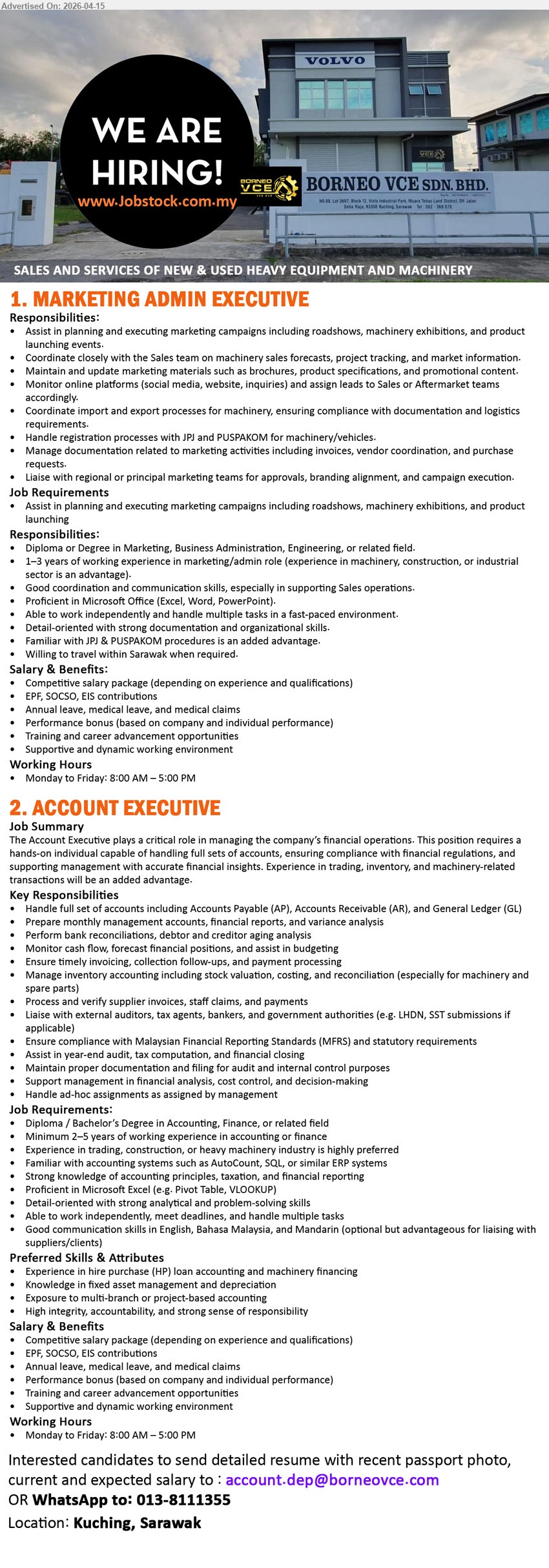 BORNEO VCE SDN BHD - 1. MARKETING ADMIN EXECUTIVE (Kuching), Diploma/Degree Marketing/Business/Engineering, 1-3 years experience, plan execute marketing campaigns, coordinate sales forecasts, manage documentation, monitor online platforms

2. ACCOUNT EXECUTIVE (Kuching), Diploma/Bachelor Accounting/Finance, 2-5 years experience, handle full set accounts, financial reports analysis, bank reconciliation, liaise auditors authorities ensure compliance

Email Resume / WhatsApp to: 013-8111355  