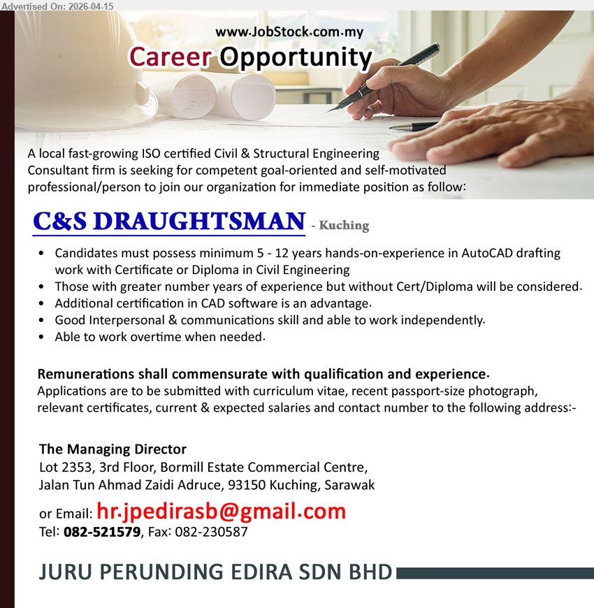 JURU PERUNDING EDIRA SDN BHD - C&S DRAUGHTSMAN (Kuching), Certificate/Diploma Civil Engineering, 5-12 years experience, AutoCAD drafting, CAD certification advantage, good communication, work independently overtime when needed

call 082-521579 or Email Resume