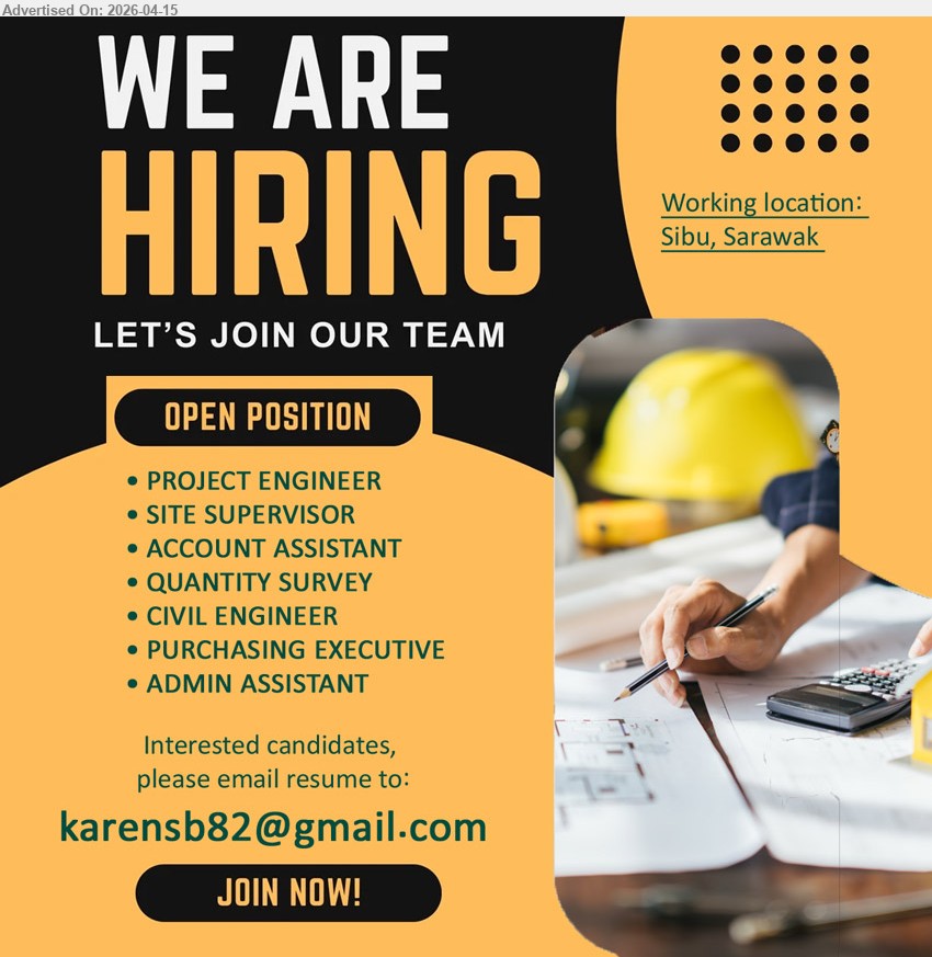ADVERTISER  - 1. PROJECT ENGINEER (Sibu).
2. SITE SUPERVISOR (Sibu).
3. ACCOUNT ASSISTANT (Sibu).
4. QUANTITY SURVEY (Sibu).
5. CIVIL ENGINEER (Sibu).
6. PURCHASING EXECUTIVE (Sibu).
7. ADMIN ASSISTANT (Sibu).
Email resume.