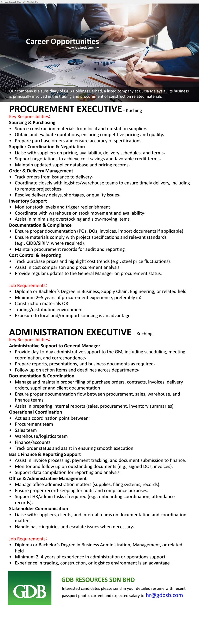 GDB RESOURCES SDN BHD - 1. PROCUREMENT EXECUTIVE (Kuching), Diploma/Bachelor Business/Supply Chain/Engineering, 2-5 years experience, sourcing purchasing materials, supplier negotiation, order delivery coordination, inventory monitoring reporting

2. ADMINISTRATION EXECUTIVE (Kuching), Diploma/Bachelor Business Administration/Management, 2-4 years experience, admin support GM, documentation coordination, reports preparation, stakeholder liaison operations support

Email Resume