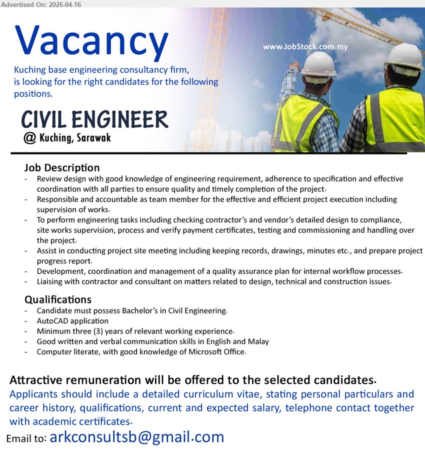 ADVERTISER (Engineering Consultancy Firm) - CIVIL ENGINEER (Kuching, Sarawak), Bachelor Civil Engineering, 3 years experience, review design supervise works, coordinate project execution, AutoCAD Microsoft Office, liaise contractor consultant

Email Resume