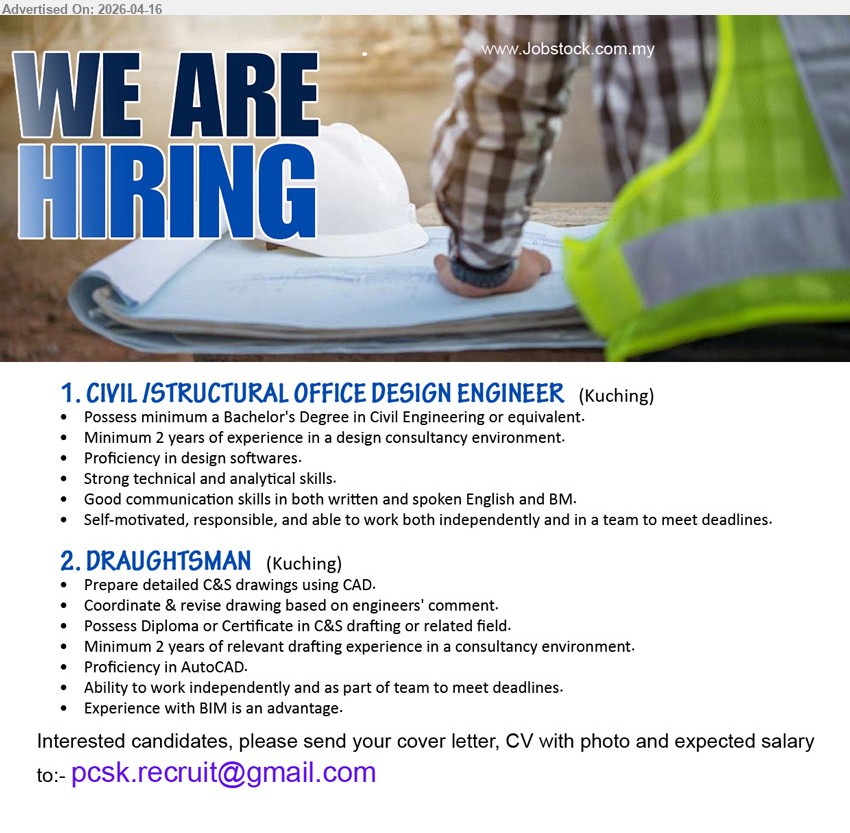 ADVERTISER - 1. CIVIL / STRUCTURAL OFFICE DESIGN ENGINEER (Kuching), Bachelor Civil Engineering, 2 years experience design consultancy, design software, strong technical analytical skills, communication English BM

2. DRAUGHTSMAN (Kuching), Diploma/Certificate C&S drafting, 2 years experience AutoCAD, prepare detailed drawings, coordinate revise drawings, BIM advantage

Email Resume