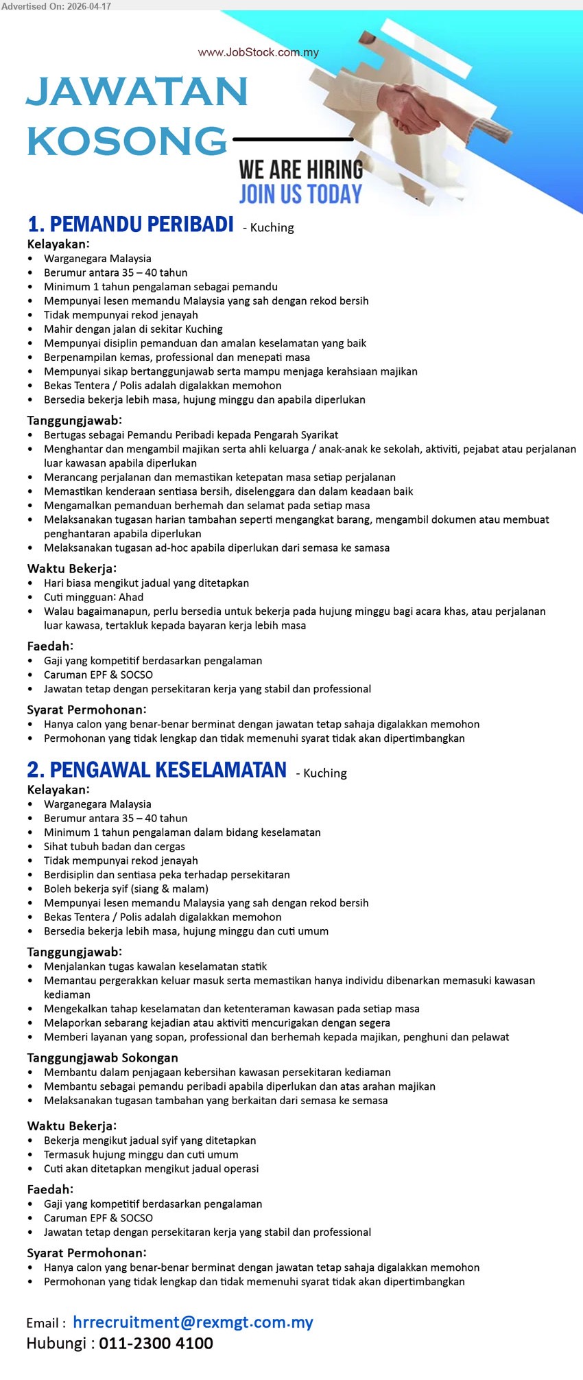 ADVERTISER - 1. PEMANDU PERIBADI (Kuching), Minimum 1 tahun pengalaman sebagai pemandu, Mempunyai lesen memandu Malaysia yang sah dengan rekod bersih,Tidak mempunyai rekod jenayah.
2. PENGAWAL KESELAMATAN (Kuching), Minimum 1 tahun pengalaman dalam bidang keselamatan, Tidak mempunyai rekod jenayah, Bekas Tentera / Polis adalah digalakkan memohon.
Hubungi : 011-23004100 / Email resume.