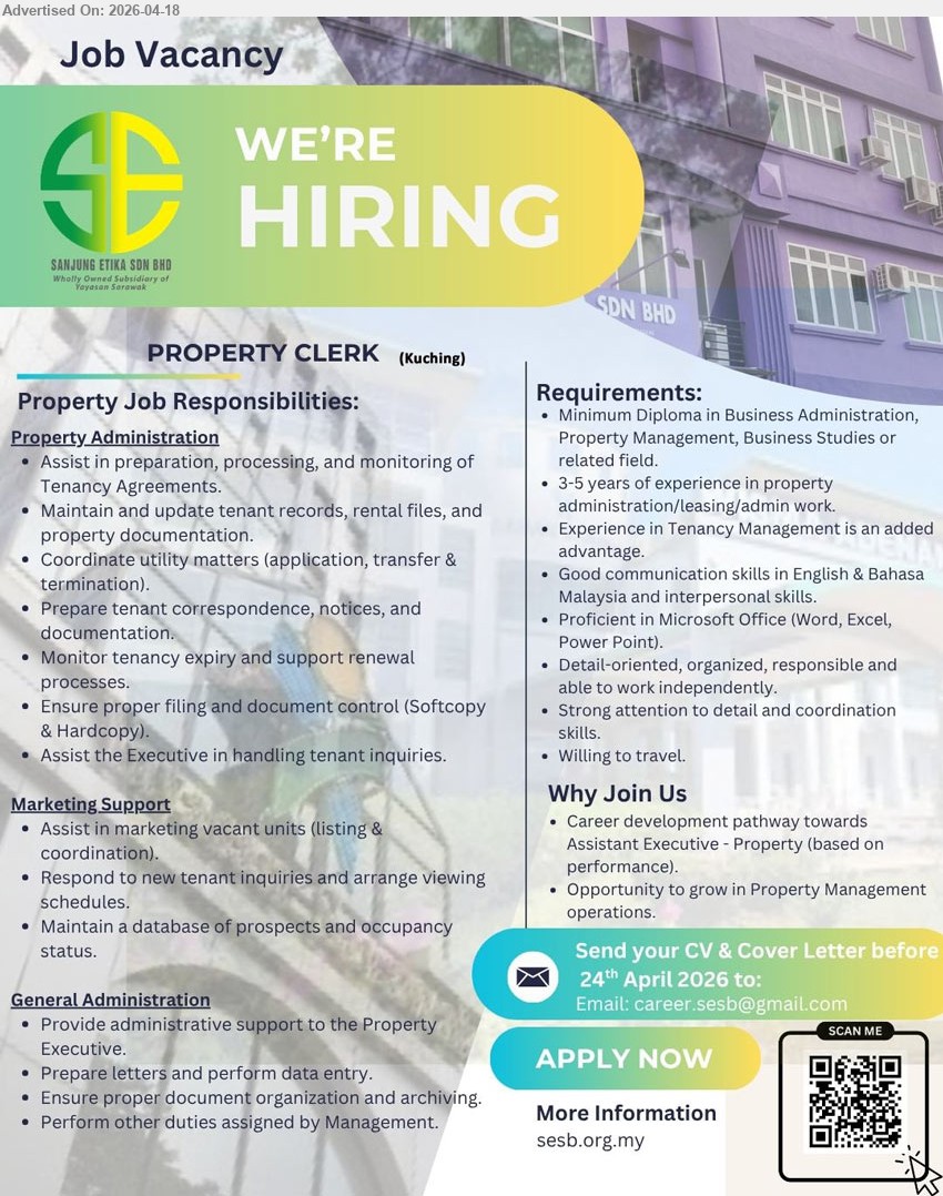 SANJUNG ETIKA SDN BHD - PROPERTY CLERK (Kuching), Minimum Diploma Business Administration/Property Management, 3–5 years experience, tenancy management, prepare agreements, maintain records, Microsoft Office, detail-oriented, willing to travel
Email Resume