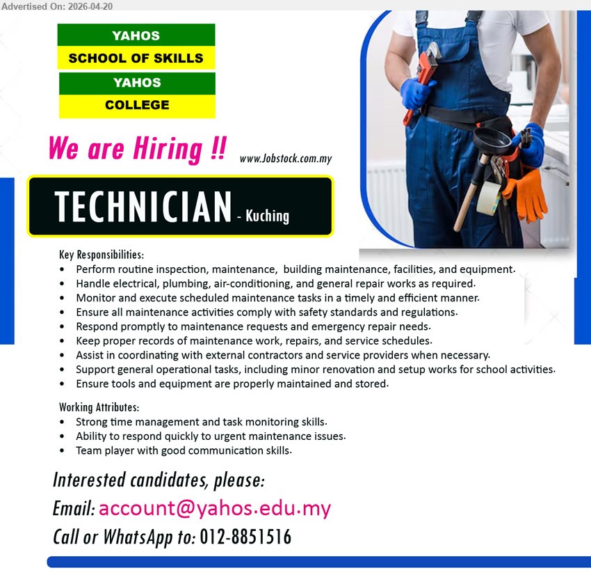 YAHOS - TECHNICIAN (Kuching), routine inspection & maintenance building/facilities/equipment, electrical plumbing air-conditioning repair, monitor scheduled tasks, safety compliance, respond emergency repairs, coordinate contractors, team player communication
Call / WhatsApp 012-8851516 or Email Resume