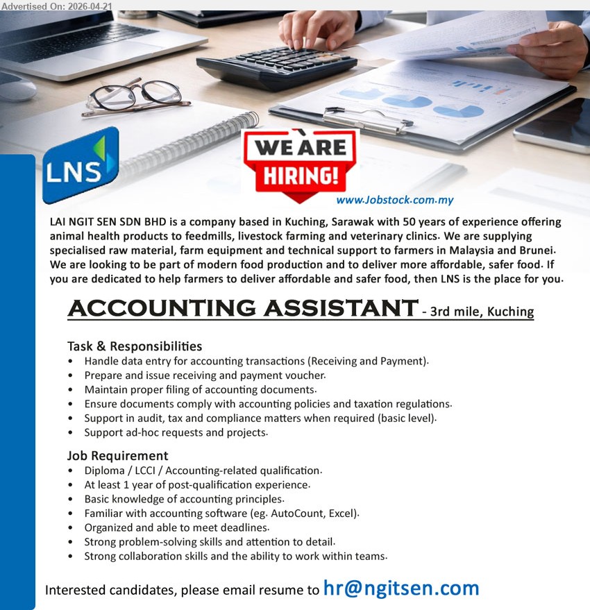 LAI NGIT SEN SDN BHD - ACCOUNTING ASSISTANT (3rd mile, Kuching), Diploma/LCCI, 1 year experience, handle data entry, vouchers, filing, compliance, audit support, AutoCount Excel
Email Resume