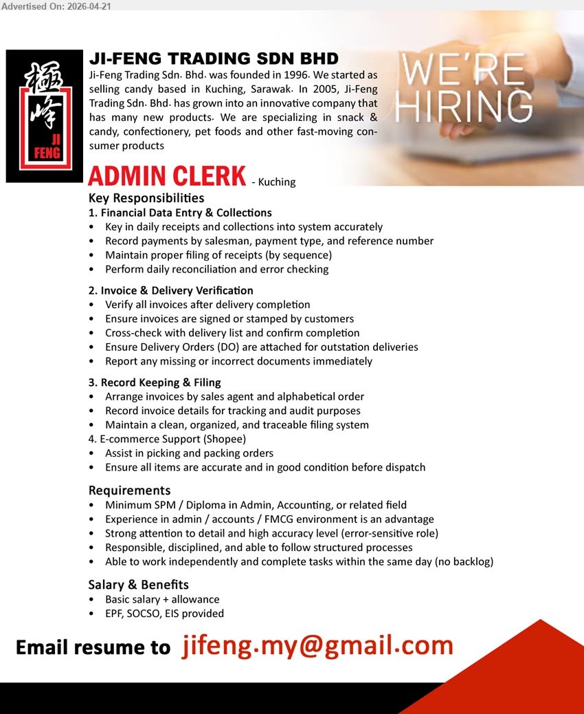 JI-FENG TRADING SDN BHD - ADMIN CLERK (Kuching), SPM/Diploma, data entry collections, invoice verification, filing, reconciliation, e-commerce support, detail oriented, admin/accounts experience advantage
Email Resume