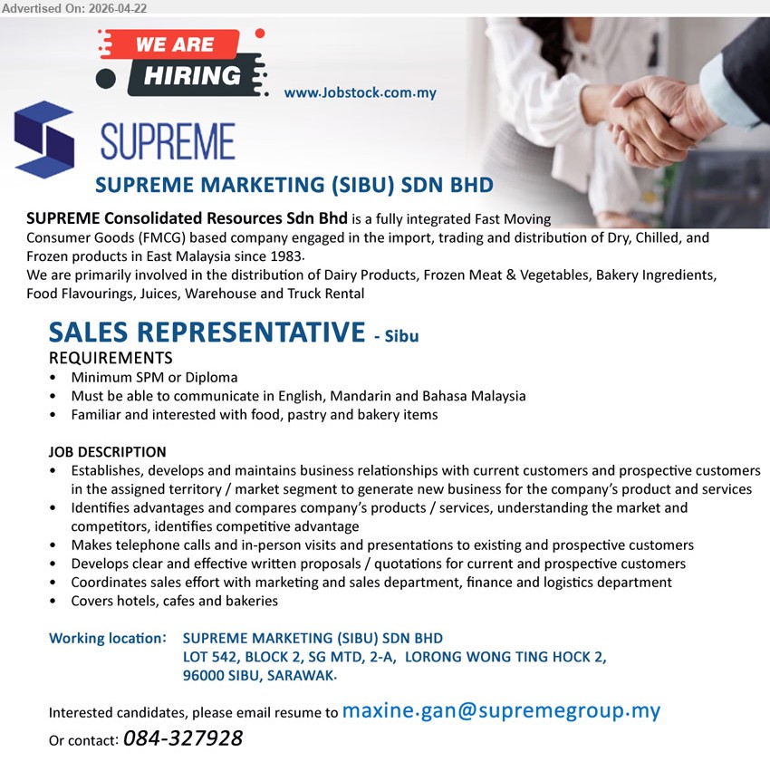 SUPREME MARKETING (SIBU) SDN BHD - SALES REPRESENTATIVE (Sibu), Minimum SPM or Diploma, communicate English Mandarin Bahasa Malaysia, familiar food pastry bakery establish develop maintain business relationships generate new business presentations proposals coordinate sales marketing logistics
Email Resume / call 084-327928