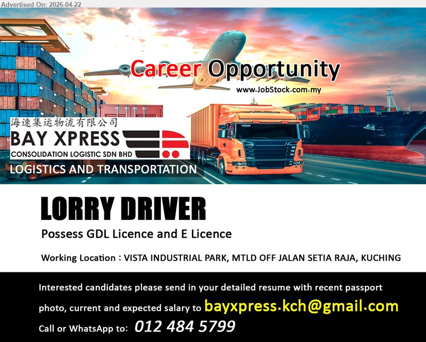 BAY XPRESS CONSOLIDATION LOGISTICS SDN BHD - LORRY DRIVER  (Kuching), Possess GDL Licence and E Licence.
Email resume/ Call or WhatsApp to: 012-485799