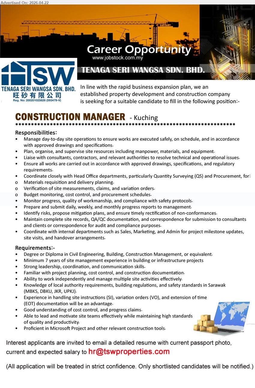 TENAGA SERI WANGSA SDN BHD - CONSTRUCTION MANAGER (Kuching), Degree/Diploma Civil Engineering Building Construction Management, minimum 7 years site management experience, 
Email Resume