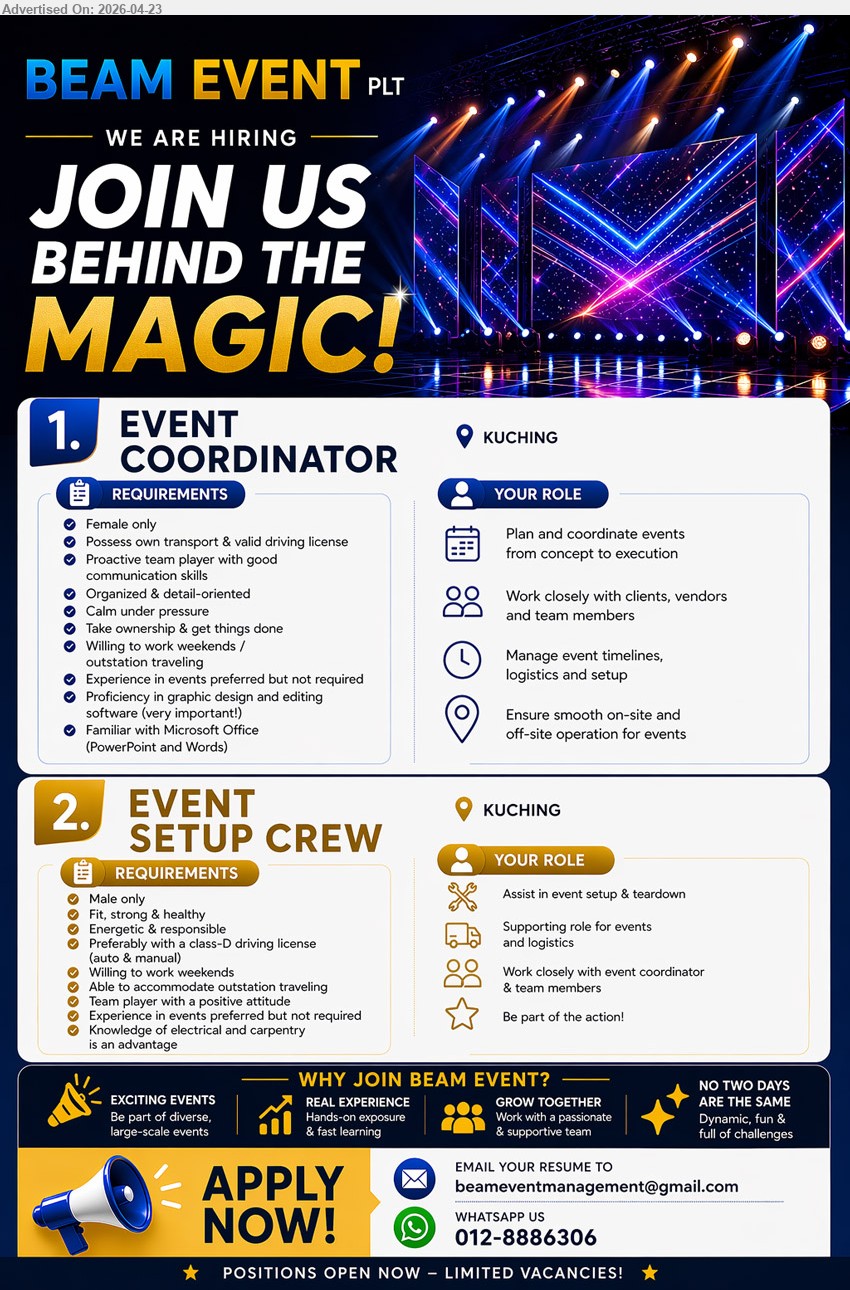 BEAM EVENT PLT - 1. EVENT COORDINATOR (Kuching), female only, own transport driving license, organized detail-oriented plan coordinate events manage timelines logistics work with clients vendors Microsoft Office graphic design advantage travel weekends

2. EVENT SETUP CREW (Kuching), male only, fit healthy, class-D driving license preferred, assist setup teardown events logistics team player electrical carpentry advantage travel weekends

Email Resume / whatsapp 012-8886306