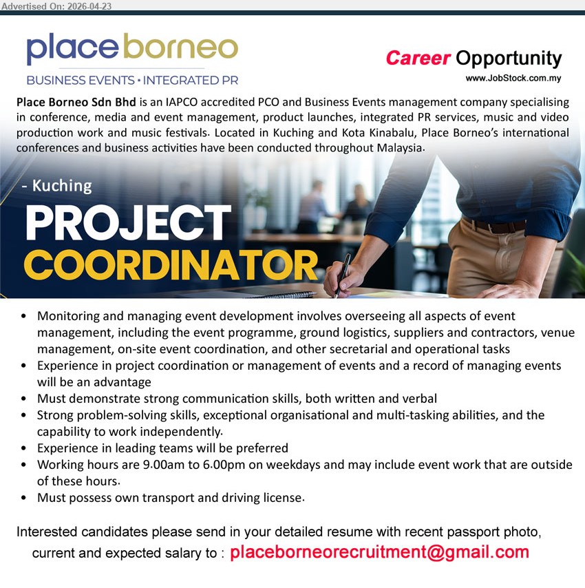PLACE BORNEO SDN BHD - PROJECT COORDINATOR (Kuching), experience project coordination event management advantage, strong communication problem-solving organisational multitasking lead teams manage event programme logistics suppliers contractors own transport driving license

Email Resume