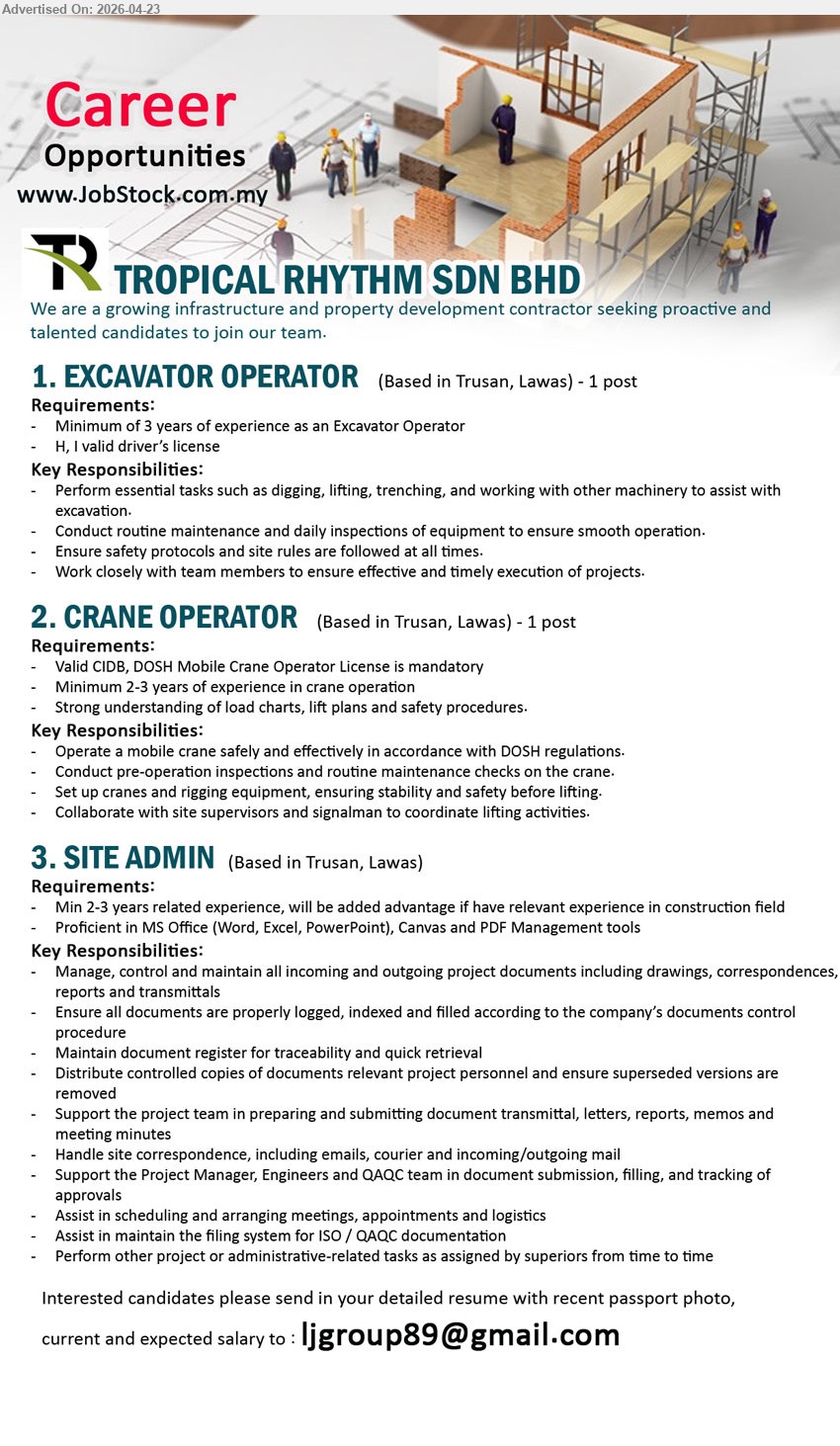 TROPICAL RHYTHM SDN BHD - 1. EXCAVATOR OPERATOR (Trusan, Lawas), minimum 3 years experience, valid driver’s license, perform digging lifting trenching maintenance inspection ensure safety protocols teamwork

2. CRANE OPERATOR (Trusan, Lawas), valid CIDB DOSH Mobile Crane Operator License, 2-3 years experience, operate crane inspections maintenance rigging safety procedures coordinate lifting activities

3. SITE ADMIN (Trusan, Lawas), minimum 2-3 years experience, proficient MS Office Canva PDF tools, manage project documents reports correspondence filing scheduling support project team ISO QAQC documentation

Email Resume