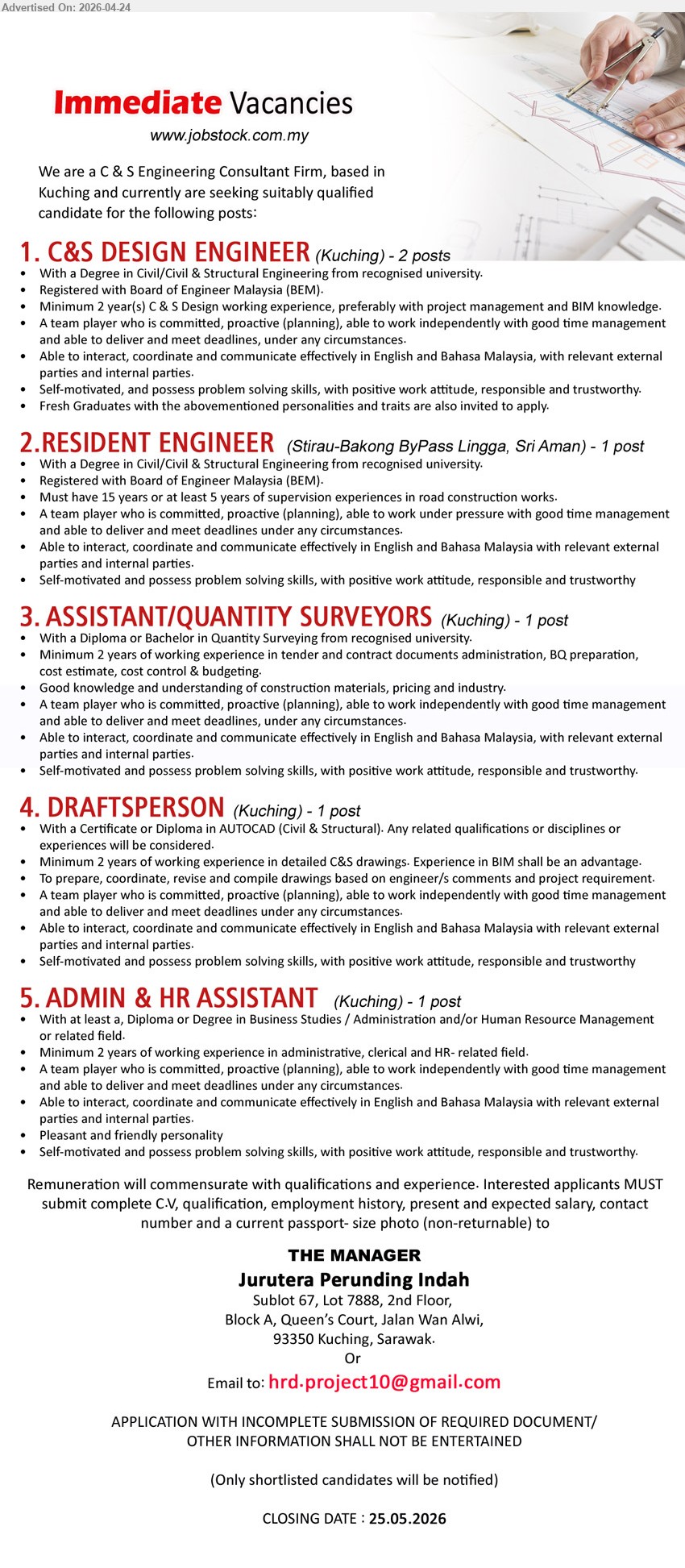 JURUTERA PERUNDING INDAH - 1. C&S DESIGN ENGINEER (Kuching), Degree Civil Structural Engineering, minimum 2 years experience C&S design BIM project management, BEM registered communication teamwork problem solving meet deadlines

2. RESIDENT ENGINEER (Stirau-Bakong ByPass Lingga, Sri Aman), Degree Civil Structural Engineering, BEM registered, 5-15 years supervision experience road construction, planning coordination communication problem solving

3. ASSISTANT / QUANTITY SURVEYORS (Kuching), Diploma/Bachelor Quantity Surveying, minimum 2 years experience tender contract BQ cost estimate budgeting construction materials pricing communication teamwork

4. DRAFTSPERSON (Kuching), Certificate/Diploma AUTOCAD Civil Structural, minimum 2 years experience C&S drawings BIM advantage prepare revise compile drawings communication teamwork

5. ADMIN & HR ASSISTANT (Kuching), Diploma/Degree Business Studies Administration HR, minimum 2 years experience administrative clerical HR communication teamwork friendly personality

Email Resume