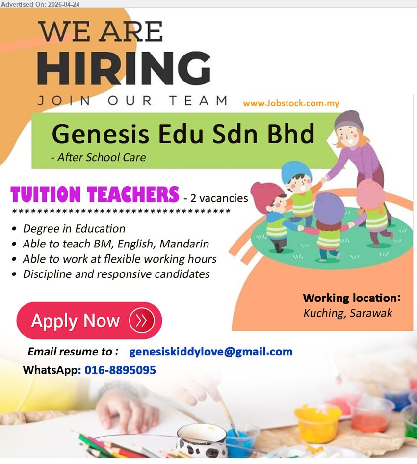 GENESIS EDU SDN BHD - TUITION TEACHERS (Kuching, Sarawak), Degree in Education, able to teach BM English Mandarin flexible working hours discipline responsive candidates

whatsapp 0168895095 / Email Resume