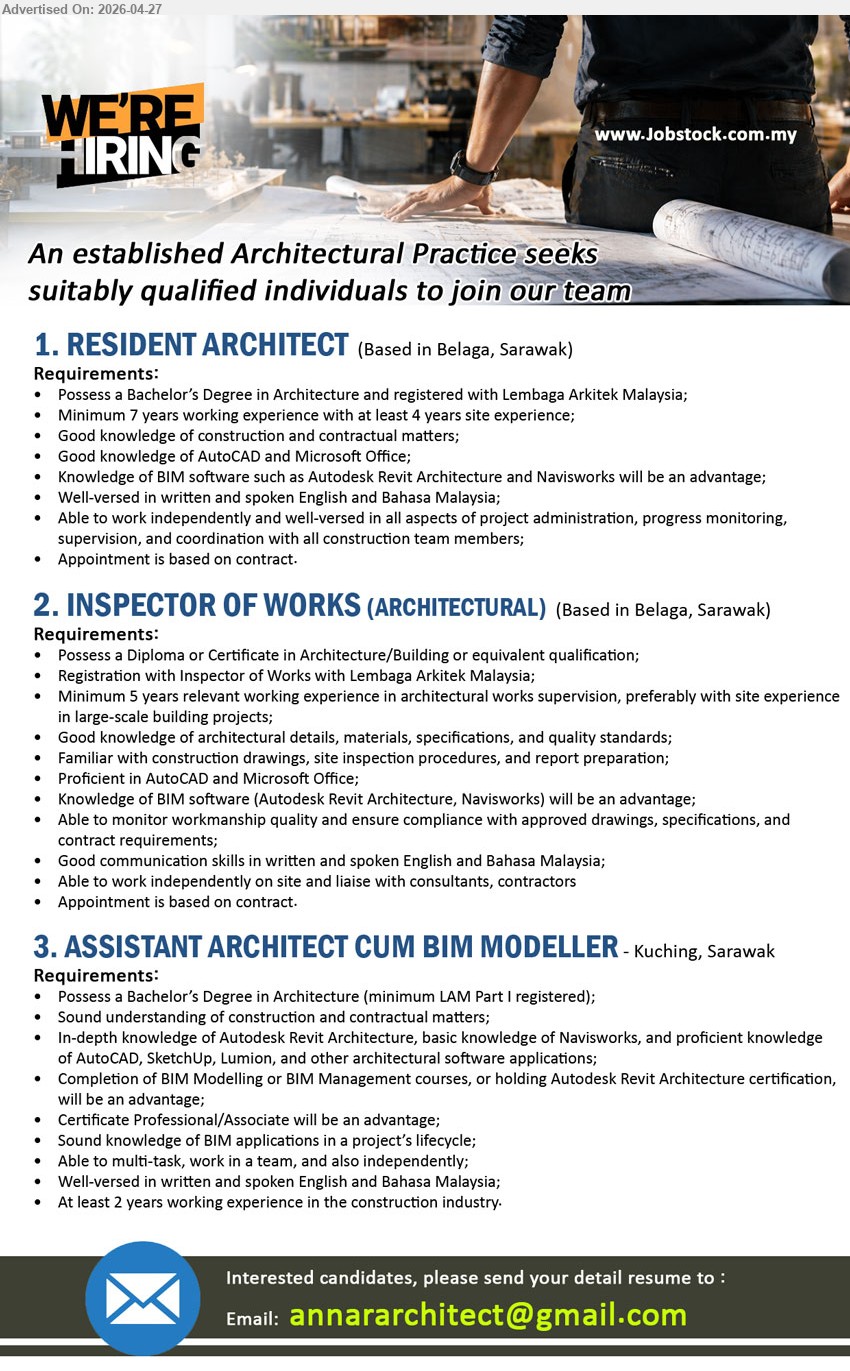 ADVERTISER (Architectural Practice) - 1. RESIDENT ARCHITECT (Belaga, Sarawak), Bachelor’s Degree in Architecture LAM registered Minimum 7 years experience 4 years site experience AutoCAD Microsoft Office BIM advantage project administration supervision coordination
2. INSPECTOR OF WORKS (ARCHITECTURAL) (Belaga, Sarawak), Diploma or Certificate Architecture registered LAM Minimum 5 years experience site supervision AutoCAD Microsoft Office BIM advantage inspection reporting quality compliance
3. ASSISTANT ARCHITECT CUM BIM MODELLER (Kuching, Sarawak), Bachelor’s Degree Architecture LAM Part I Minimum 2 years experience Autodesk Revit AutoCAD SketchUp Lumion BIM modelling communication teamwork

Email Resume
