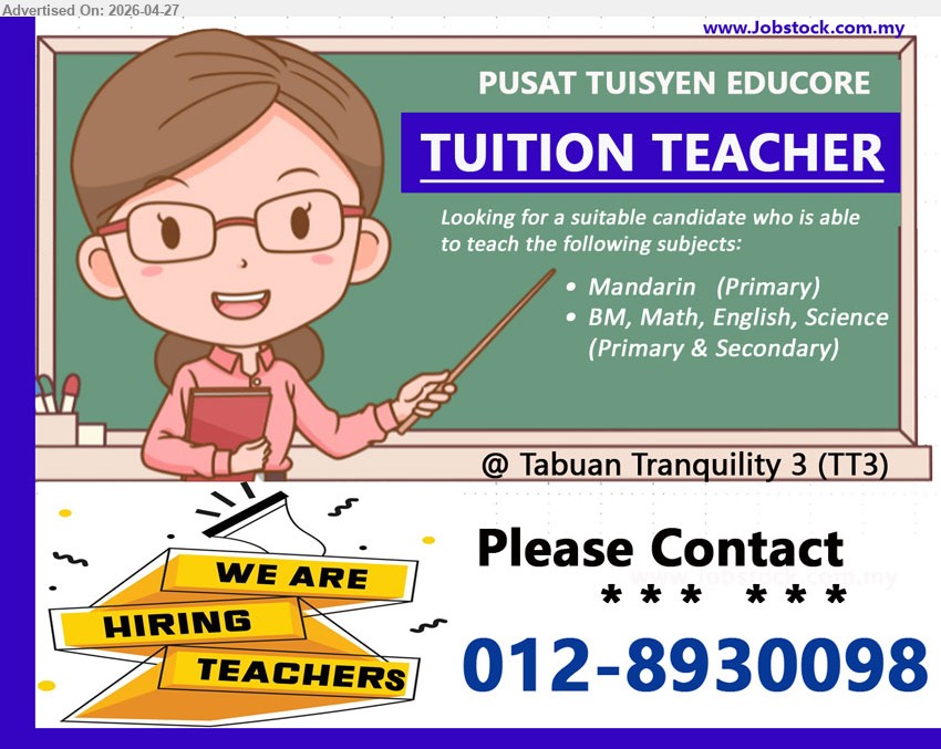 PUSAT TUISYEN EDUCORE - TUITION TEACHER (Tabuan Tranquility 3 (TT3)), teach Mandarin Primary BM Math English Science Primary & Secondary able to teach subjects

Call / WhatsApp 012-8930098