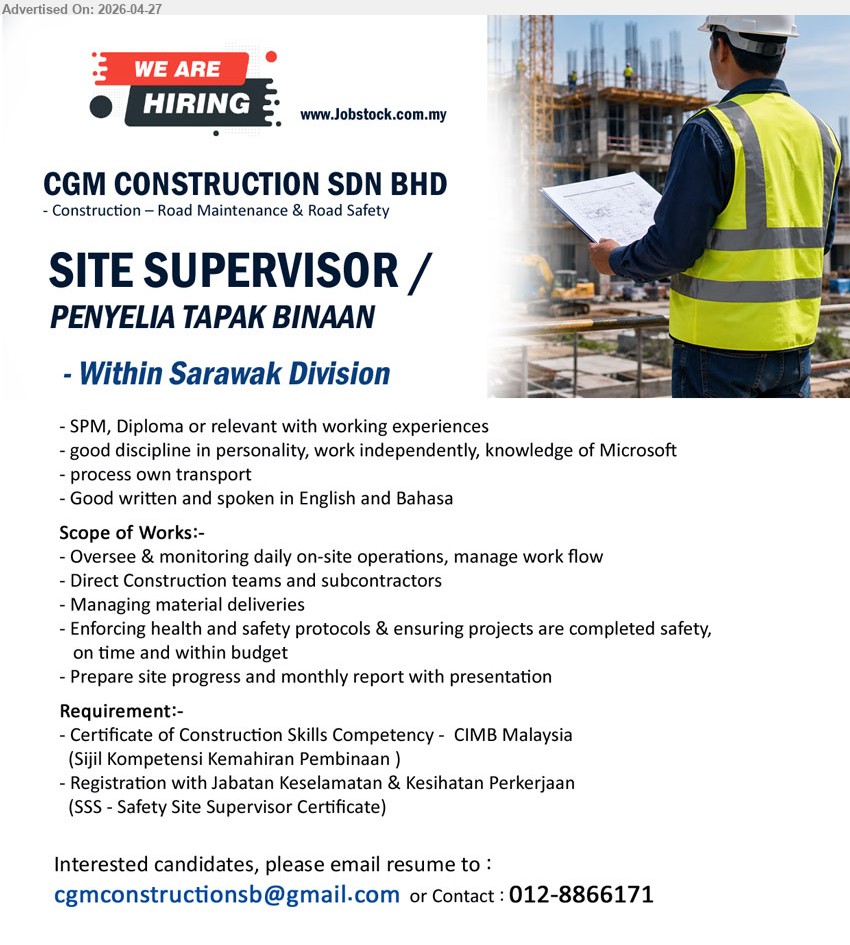 CGM CONSTRUCTION SDN BHD - SITE SUPERVISOR / PENYELIA TAPAK BINAAN (Within Sarawak Division), SPM Diploma working experiences oversee monitor site operations manage workflow teams subcontractors materials safety reports own transport Microsoft Office

Email Resume / Call 012-8866171