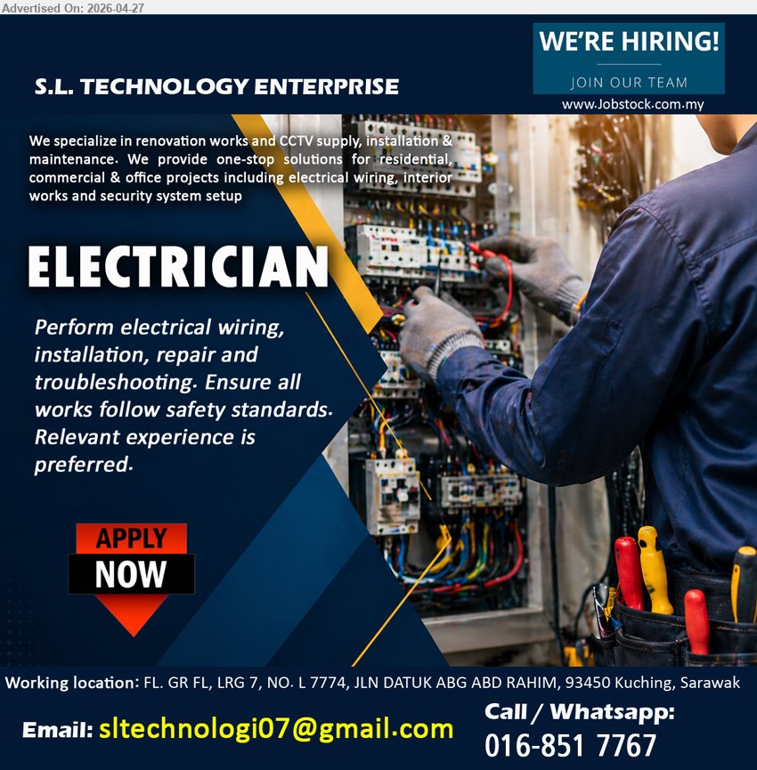 S.L. TECHNOLOGY ENTERPRISE - ELECTRICIAN (Kuching, Sarawak), perform electrical wiring installation repair troubleshooting ensure safety standards relevant experience preferred

Call / WhatsApp 016-851 7767 / Email Resume