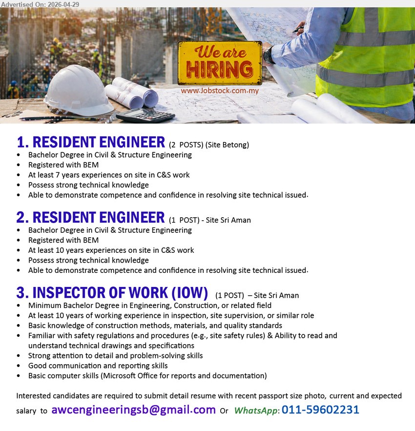 ADVERTISER - 1. RESIDENT ENGINEER (Site Betong - 2 POSTS), Bachelor Degree in Civil & Structure Engineering, At least 7 years experiences on site in C&S work, Registered with BEM.
2. RESIDENT ENGINEER (Site Sri Aman - 1 POST), Bachelor Degree in Civil & Structure Engineering, At least 10 years experiences on site in C&S work, Registered with BEM.
3. INSPECTOR OF WORK (IOW) (Site Sri Aman - 1 POST), Minimum Bachelor Degree in Engineering, Construction, or related field, At least 10 years of working experience, Basic computer skills.
WhatsApp 011-59602231 or Email Resume