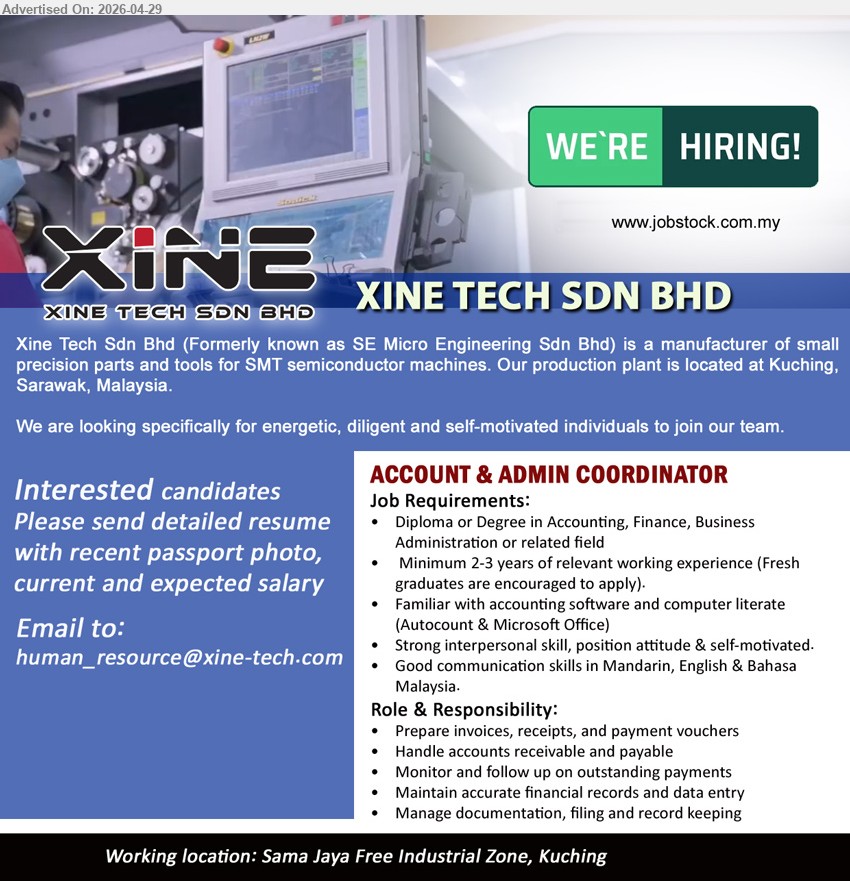XINE TECH SDN BHD - ACCOUNT & ADMIN COORDINATOR (Sama Jaya Free Industrial Zone, Kuching), Diploma or Degree in Accounting, Finance, Business Administration or related field, Minimum 2-3 years of relevant working experience, Prepare invoices.
Email Resume