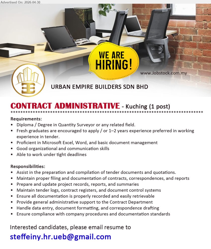 URBAN EMPIRE BUILDERS SDN BHD - CONTRACT ADMINISTRATIVE (Kuching - 1 post), Diploma / Degree in Quantity Surveyor or any related field, Fresh graduates are encouraged to apply, Assist in tender documents.
Email Resume