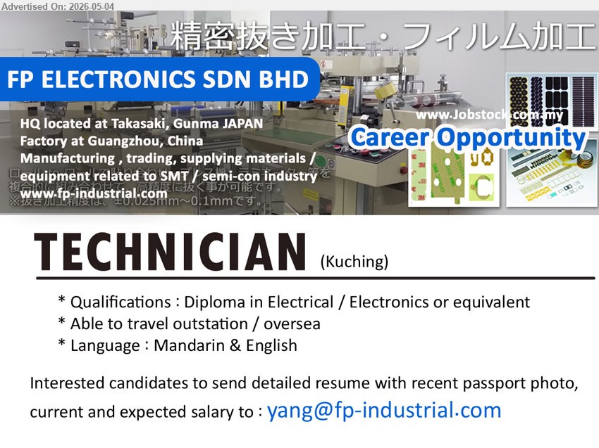 FP ELECTRONICS SDN BHD - TECHNICIAN (Kuching), Diploma in Electrical / Electronics or equivalent, Able to travel outstation / oversea, Language : Mandarin & English.
Email Resume