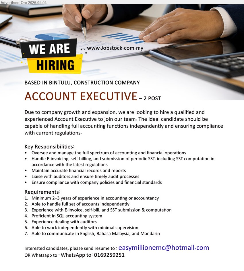 ADVERTISER (Construction Company) - ACCOUNT EXECUTIVE (Bintulu), Minimum 2–3 years of experience in accounting or accountancy, handle full set of accounts independently, E-invoice.
WhatsApp 0169259251 or Email Resume