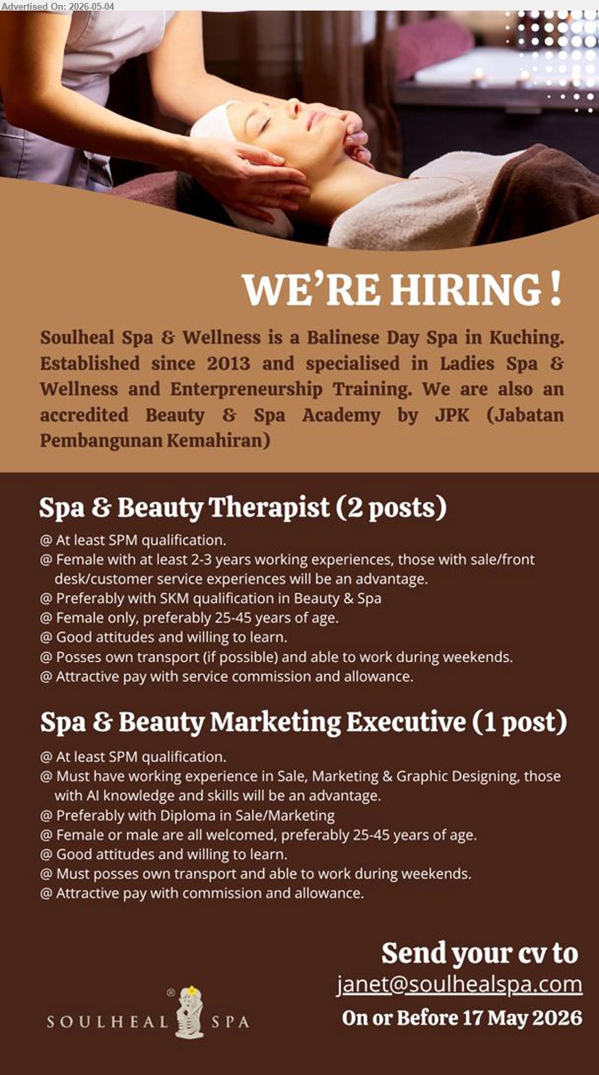 SOULHEAL SPA & WELLNESS SDN BHD - 1. SPA & BEAUTY THERAPIST (Kuching - 2 posts), At least SPM qualification, 2-3 years working experiences, preferably with SKM qualification in Beauty & Spa.
2. SPA & BEAUTY MARKETING EXECUTIVE (Kuching - 1 post), At least SPM qualification, working experience in Sale, Marketing & Graphic Designing, preferably with Diploma in Sale/Marketing.
Email Resume