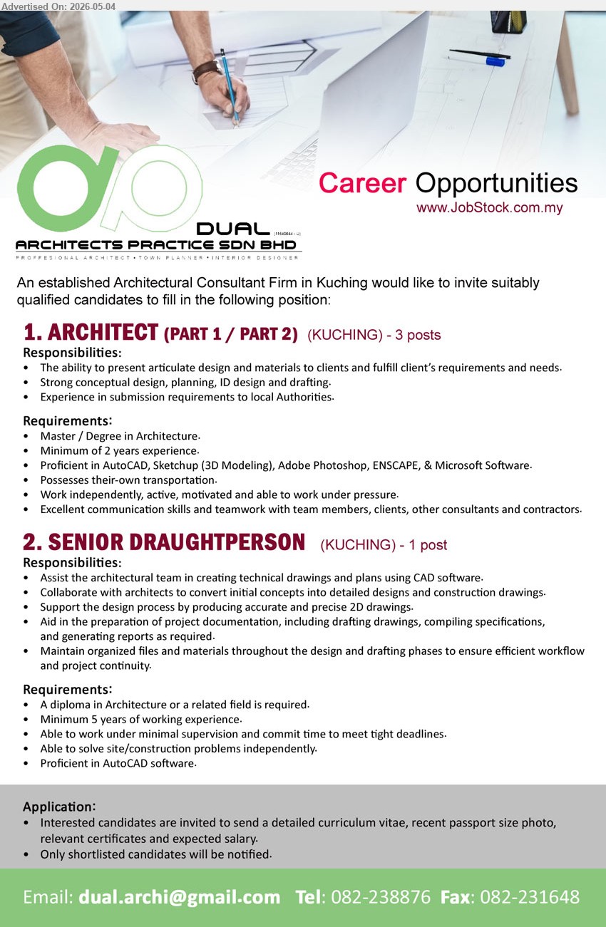 DUAL ARCHITECTS PRACTICE SDN BHD - 1. ARCHITECT (PART 1 / PART 2) (Kuching - 3 posts), Master / Degree in Architecture, Minimum of 2 years experience, Strong conceptual design, planning, ID design and drafting.
2. SENIOR DRAUGHTPERSON (Kuching - 1 post), Diploma in Architecture or related field, Minimum 5 years of working experience, creating technical drawings and plans using CAD software.
Call 082-238876 or Email Resume