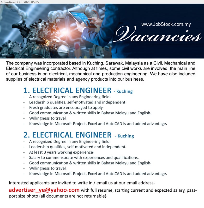 ADVERTISER - 1. ELECTRICAL ENGINEER (Kuching), A recognized Degree in any Engineering field, Fresh graduates are encouraged to apply, Willingness to travel
2. ELECTRICAL ENGINEER (Kuching), At least 3 years working experience, Salary to commensurate with experiences and qualifications, Willingness to travel
Email Resume