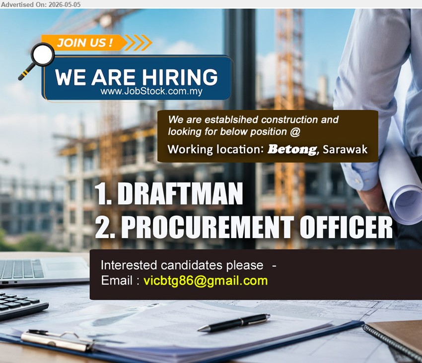 ADVERTISER (Construction Company) - 1. DRAFTMAN (Kuching).
2. PROCUREMENT OFFICER (Kuching).
Email resume.
