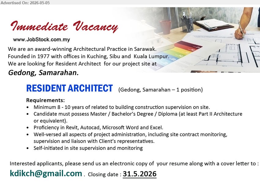 ADVERTISER (Architectural Practice) - RESIDENT ARCHITECT (Gedong, Samarahan), Minimum 8 - 10 years of related to building construction supervision on site, Master / Bachelor’s Degree / Diploma
Email Resume