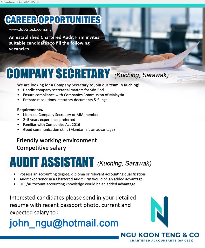NGU KOON TENG & COMPANY - 1. COMPANY SECRETARY (Kuching, Sarawak), Competitive salary, Licensed Company Secretary or MIA member, 2–5 years experience preferred, Handle company secretarial matters
2. AUDIT ASSISTANT (Kuching, Sarawak), Possess an accounting degree, diploma or relevant accounting qualification, Audit experience in a Chartered Audit Firm would be an added advantage
Email Resume