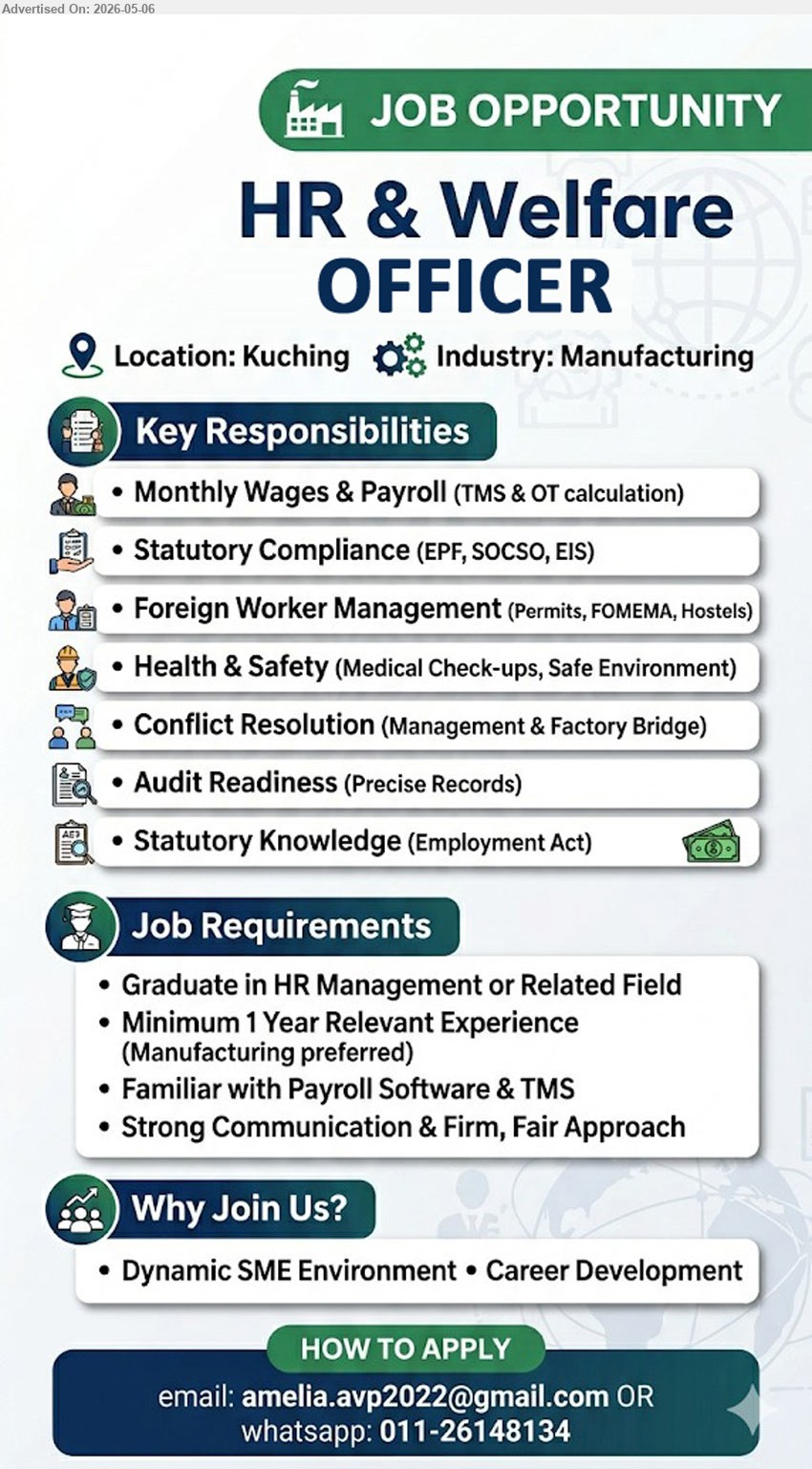 ADVERTISER (Manufacturing Industry) - HR & WELFARE OFFICER (Kuching), Graduate in HRM Management or Related Field, Minimum 1 Year Relevant Experience, Monthly Wages & Payroll
call / WhatsApp 011-26148134 or Email Resume