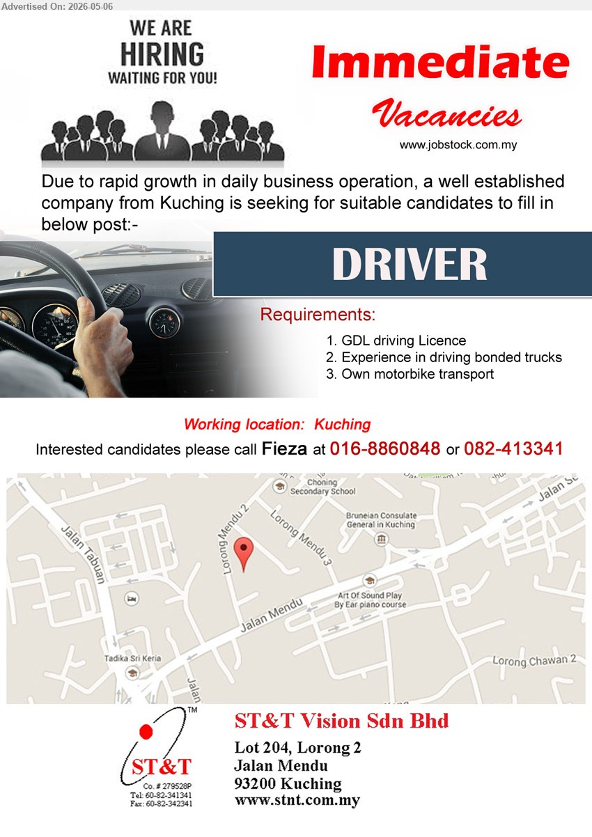 ST&T VISION SDN BHD - DRIVER (Kuching), GDL driving Licence, Experience in driving bonded trucks, Own motorbike transport
call 016-8860848 or 082-413341
