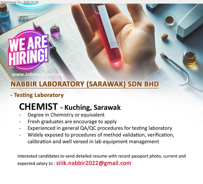NABBIR LABORATORY (SARAWAK) SDN BHD - CHEMIST (Kuching, Sarawak), Degree in Chemistry or equivalent, Fresh graduates are encourage to apply, Experienced in general QA/QC procedures
Email Resume