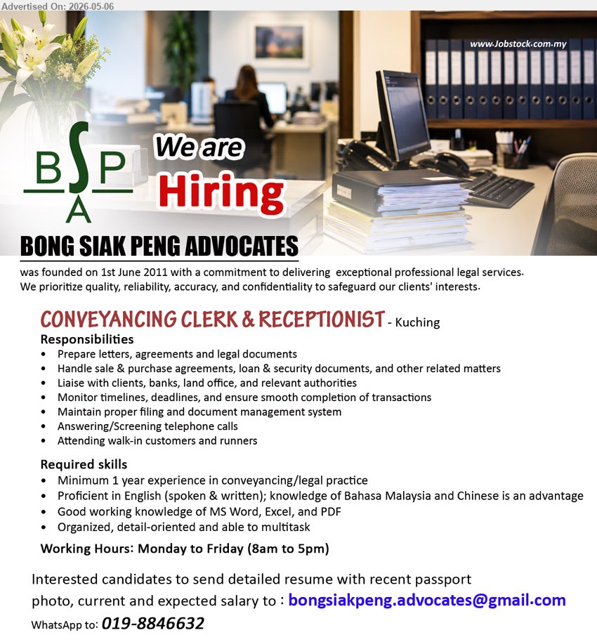 BONG SIAK PENG ADVOCATES - CONVEYANCING CLERK & RECEPTIONIST (Kuching), Minimum 1 year experience in conveyancing/legal practice, Prepare letters, agreements and legal documents, Monday to Friday
call / whatsapp 019-8846632 or Email Resume
