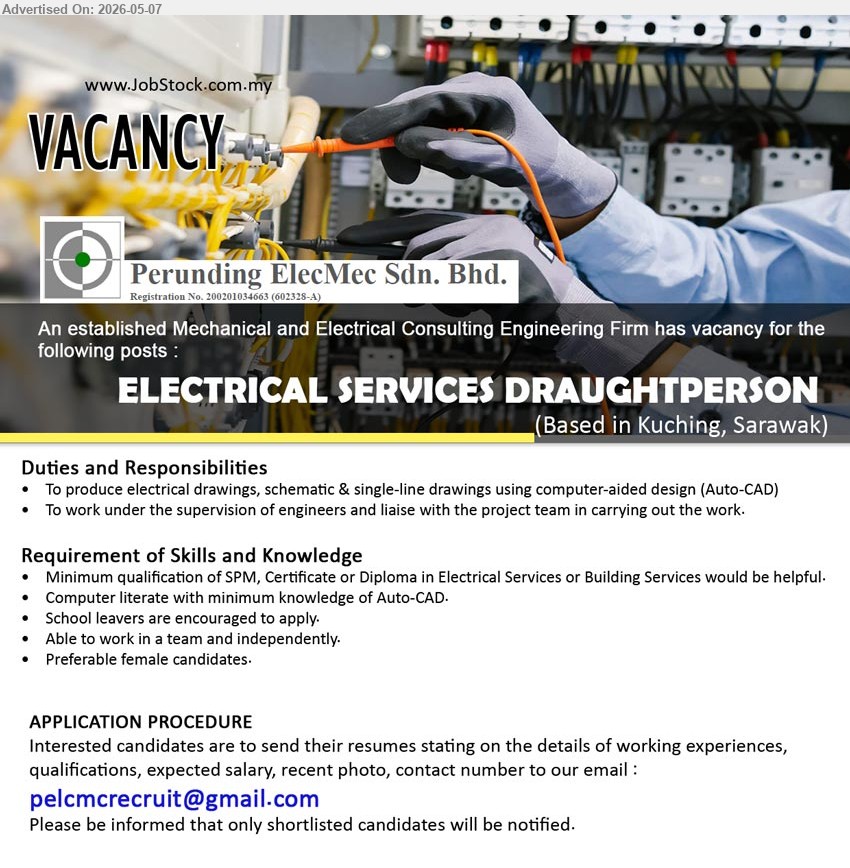 PERUNDING ELECMEC SDN BHD - ELECTRICAL SERVICES DRAUGHTPERSON (Kuching, Sarawak), Minimum qualification of SPM, Certificate or Diploma in Electrical Services, School leavers are encouraged to apply, Auto-CAD
Email Resume