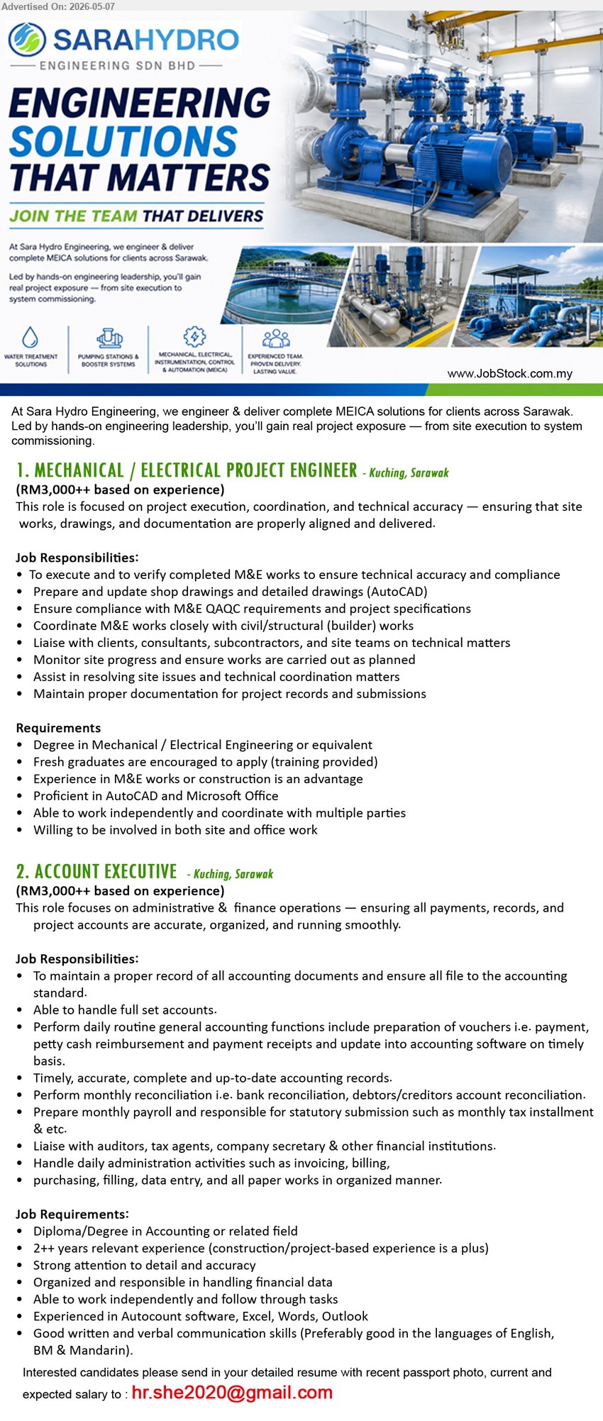 SARA HYDRO ENGINEERING SDN BHD - 1. MECHANICAL / ELECTRICAL PROJECT ENGINEER (Kuching, Sarawak), RM3,000++ based on experience, Degree in Mechanical / Electrical Engineering, Fresh graduates are encouraged to apply
2. ACCOUNT EXECUTIVE (Kuching, Sarawak), RM3,000++ based on experience, Diploma/Degree in Accounting, 2++ years relevant experience, Able to handle full set accounts
Email Resume