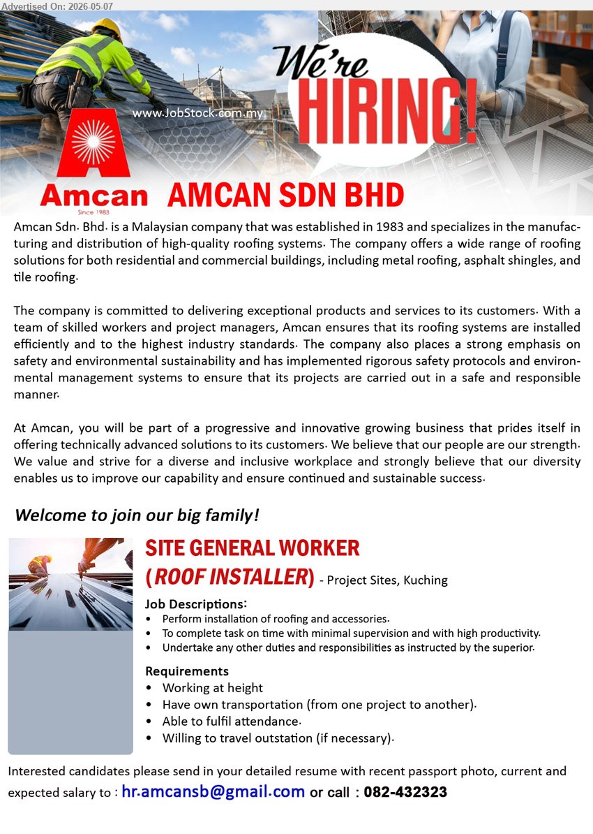AMCAN SDN BHD - SITE GENERAL WORKER (ROOF INSTALLER) (Project Sites, Kuching), Working at height, Have own transportation, Perform installation of roofing and accessories, Able to fulfil attendance
call 082-432323 or Email Resume