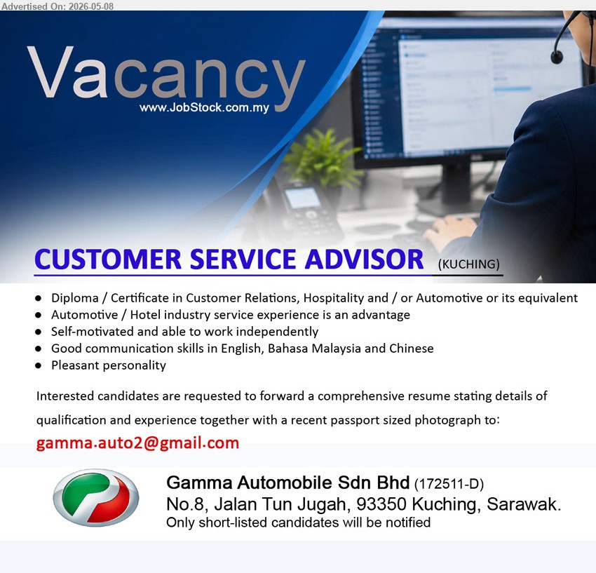 GAMMA AUTOMOBILE SDN BHD - CUSTOMER SERVICE ADVISOR (Kuching), Diploma / Certificate in Customer Relations, Automotive / Hotel industry service experience is an advantage, Pleasant personality
Email Resume