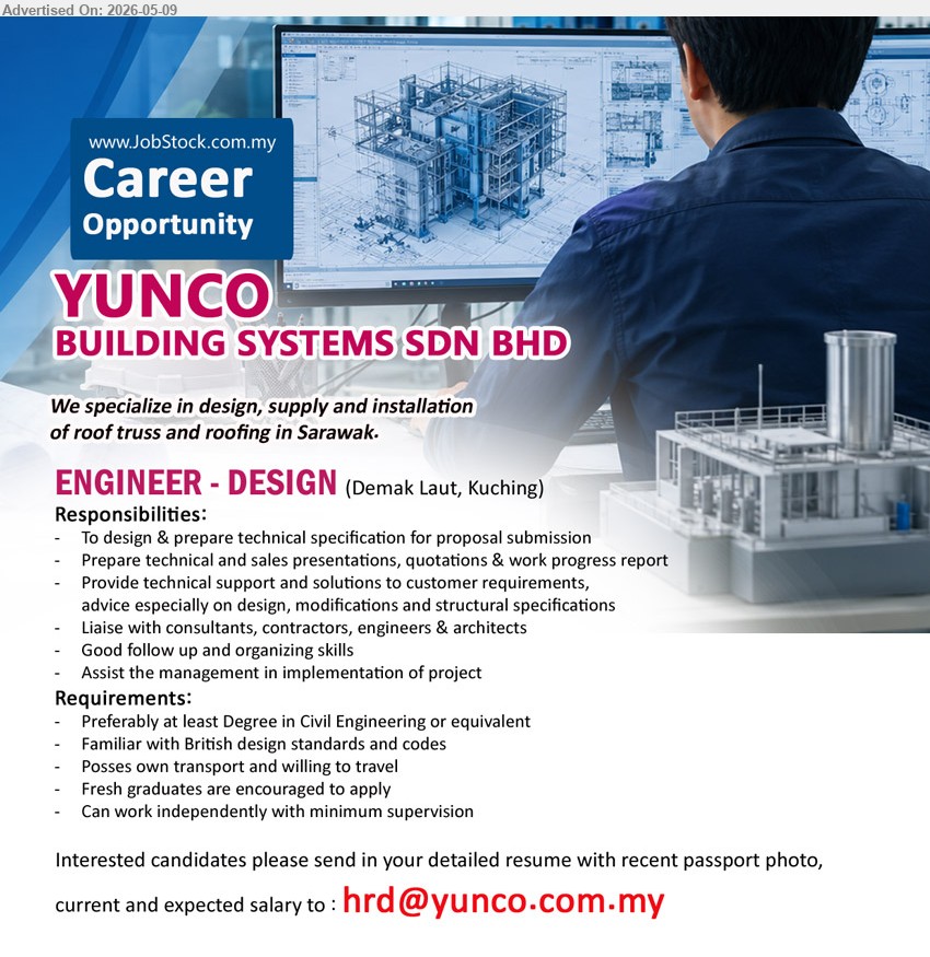 YUNCO BUILDING SYSTEMS SDN BHD - ENGINEER - DESIGN  (Kuching), Preferably at least Degree in Civil Engineering or equivalent, Familiar with British design standards and codes, Fresh graduates are encouraged to apply,...
Email resume.