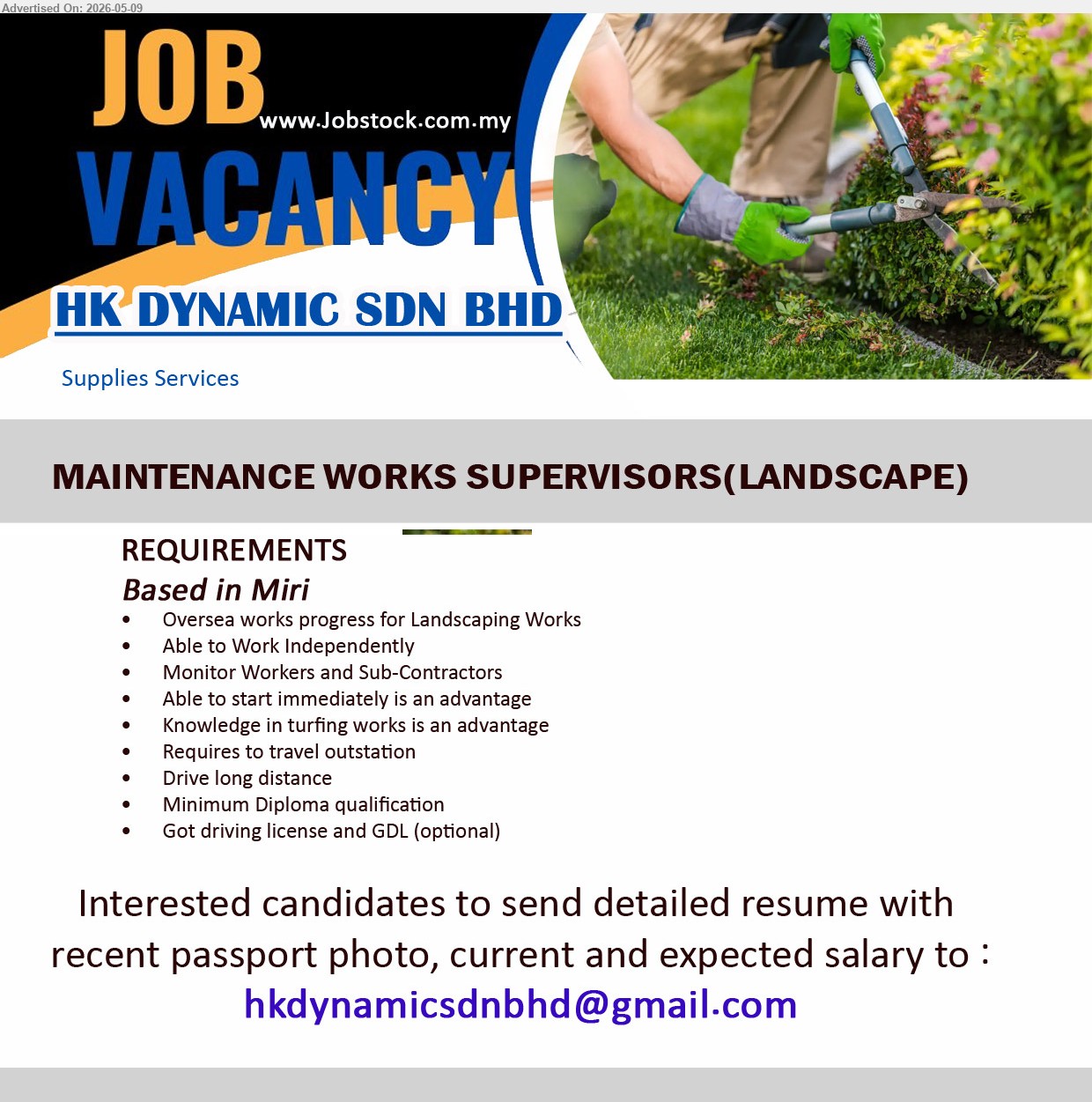HK DYNAMIC SDN BHD - MAINTENANCE WORKS SUPERVISORS(LANDSCAPE) (Miri), Minimum Diploma qualification, Oversea works progress for Landscaping Works, Monitor Workers and Sub-Contractors,  Knowledge in turfing works is an advantage,...
Email resume.