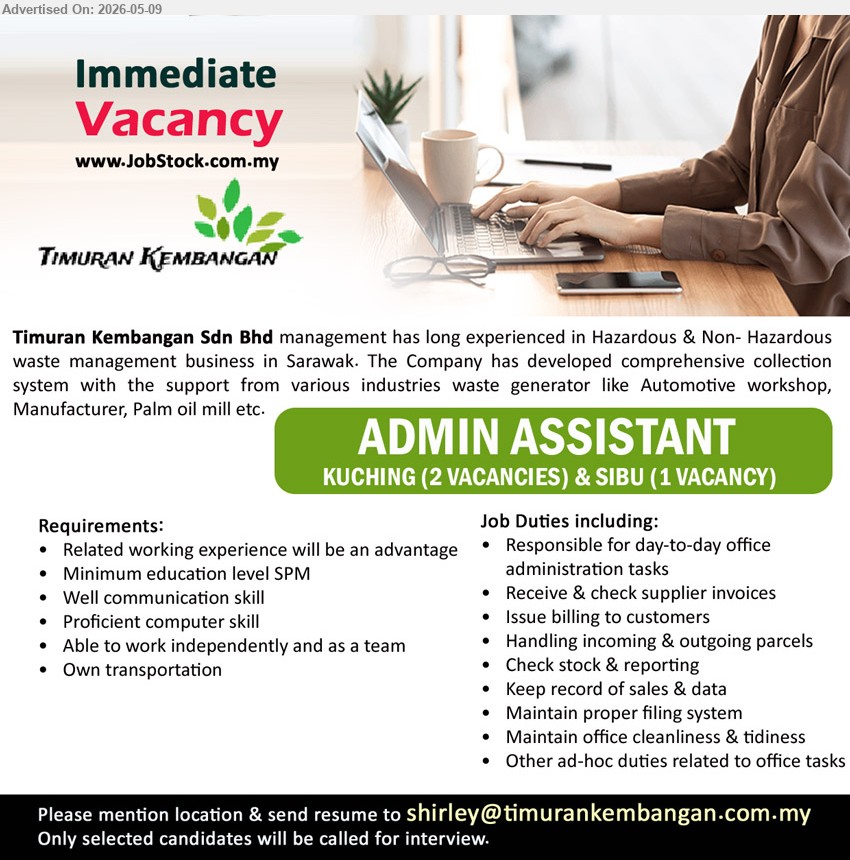 TIMURAN KEMBANGAN SDN BHD - ADMIN ASSISTANT  (Kuching (2) & Sibu (1)), Minimum education level SPM, Responsible for day-to-day office administration tasks, Receive & check supplier invoices, Related working experience will be an advantage,...
Email resume.