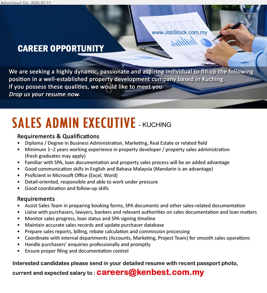 ADVERTISER (Property Development Company) - SALES ADMIN EXECUTIVE (Kuching), Diploma / Degree in Business Administration, Marketing, Real Estate or related field, Minimum 1–2 years working experience
Email Resume