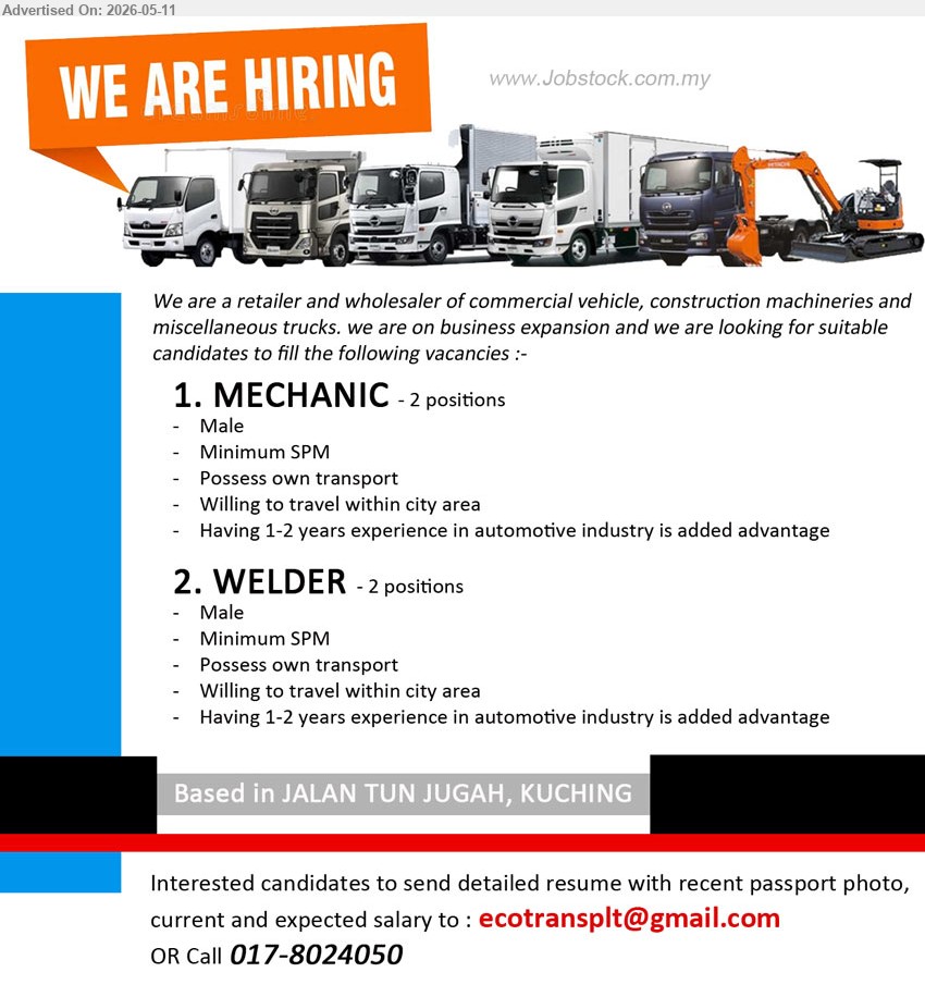 ADVERTISER - 1. MECHANIC (Jalan Tun Jugah, Kuching), Minimum SPM, Having 1-2 years experience in automotive industry is added advantage, 2 positions
2. WELDER (Jalan Tun Jugah, Kuching), Minimum SPM, Having 1-2 years experience in automotive industry is added advantage, 2 positions
call 017-8024050
Email Resume