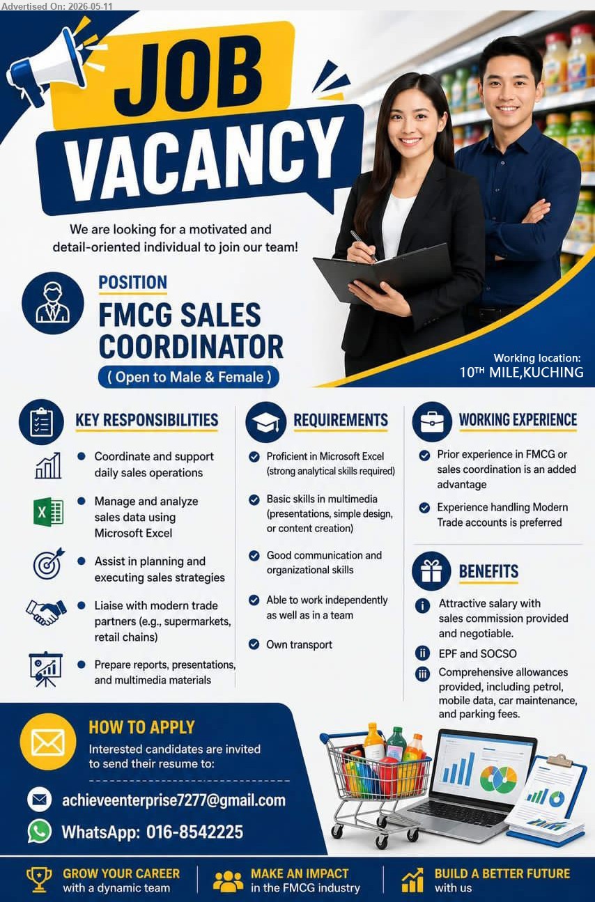 ADVERTISER - FMCG SALES COORDINATOR (10th Mile, Kuching), Attractive salary with sales commission provided and negotiable, Prior experience in FMCG or sales coordination is an added advantage, Coordinate and support daily sales operations
WhatsApp 016-8542225
Email Resume